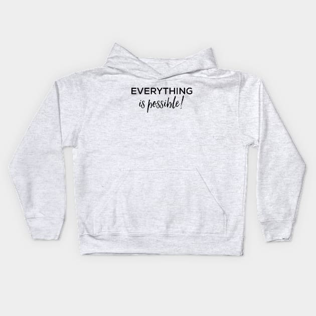 Everything is possible cute typography Kids Hoodie by Jenmag